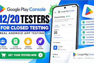 provide 12 20 testers for google play console closed testing android app testing