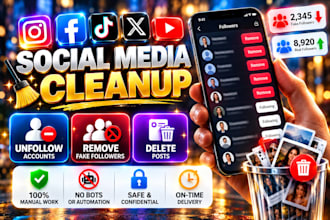 manually unfollow, remove fake followers and delete social media posts