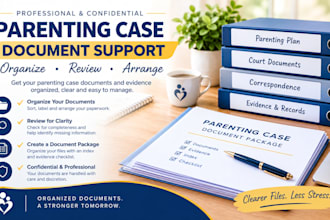 professionally organize and review your parenting case documents and evidence