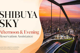 assist with shibuya sky sunset afternoon or night entry booking