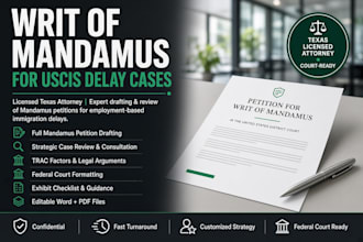 draft and review writ of mandamus petitions for uscis delay cases