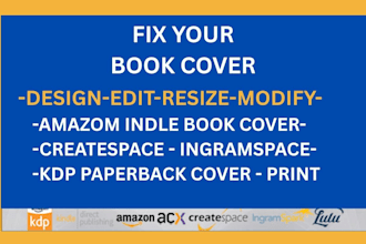 do fix rejected book cover and resize  papar back cover for amazon kdp