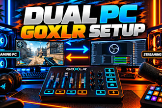 setup goxlr and dual PC audio routing for obs streaming