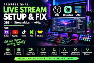 setup or fix obs, streamlabs, vmix for twitch, youtube, tiktok, kick and whatnot