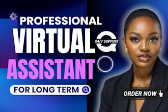 be your executive and personal virtual assistant for long term