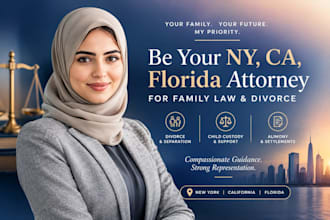 be your ny, ca  florida attorney for family law and divorce