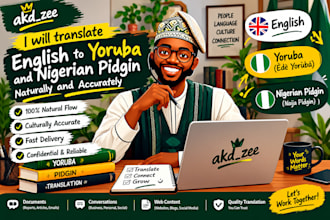 translate english to yoruba and nigerian pidgin accurately