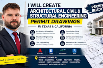create architect, civil and structural engineering permit drawing in texas, ca