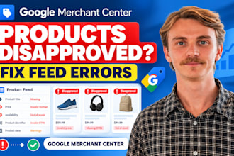 fix google merchant center product disapprovals and feed errors