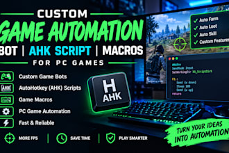 create custom automation, game bot, ahk script and macros for PC games