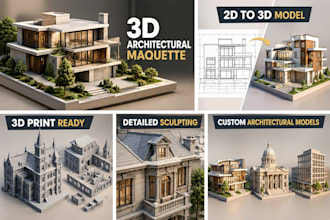 create 3d sculpting architectural models and maquettes for 3d printing