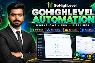 build gohighlevel automations, workflows, and CRM systems