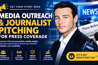 do media outreach and journalist pitching for press coverage