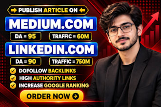 write and publish article on linkedin,com and medium,com premium guest post