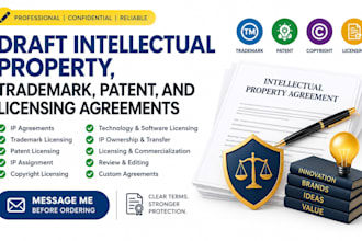 draft intellectual property, trademark, patent, and licensing agreements