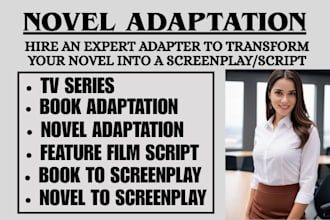 adapt your novel and book into a screenplay, movie script, feature film script