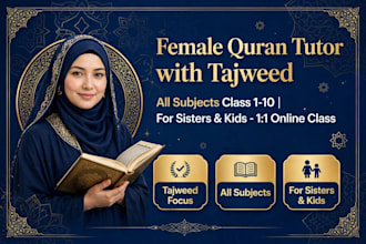 be female quran teacher with tajweed and 1 to 10 class tutor for kids