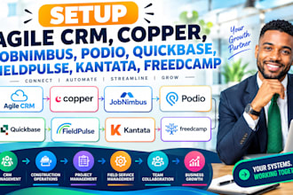 setup agile CRM copper jobnimbus podio quickbase fieldpulse kantata freedcamp