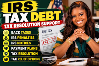 help with irs tax debt, issues, back taxes, reduce penalties and tax resolution