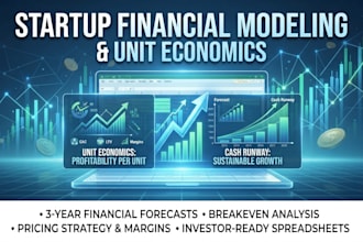 build comprehensive financial model, unit economics analysis for your startup