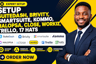 setup suitedash brivity smartsuite kommo halopsa close workiz trello 17 hats