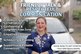 be your life coach and a friend you can talk to