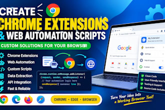 create chrome extensions and web automation scripts