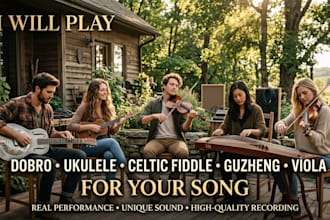 play dobro, ukulele, celtic fiddle, guzheng, viola for your song