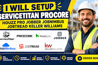 setup servicetitan procore houzz pro jobber jobnimbus jobtread keller williams
