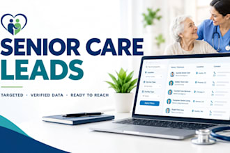 generate senior care leads home care leads and elderly care leads