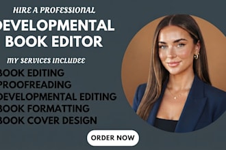 do developmental editing, book editing and proofread your manuscript