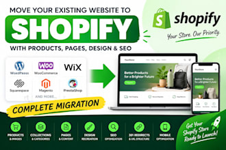 migrate your website to shopify with products, pages, design and SEO