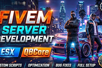 develop, setup and optimize your fivem esx or qbcore server