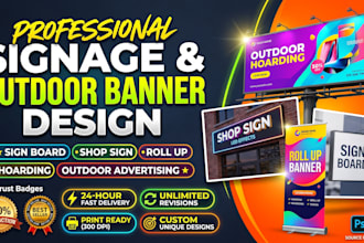 design signage, sign board, shop sign, roll ups, outdoor banner and hoarding