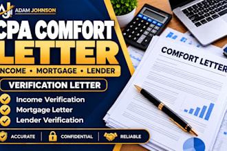 write CPA comfort letter, income verification and mortgage letter