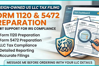 prepare form 1120 and 5472 for your foreign owned US llc