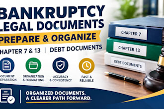 prepare and organize bankruptcy legal documents for chapter 7 and 13, debt docu