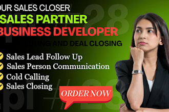 be your sales partner for business development and sales closing