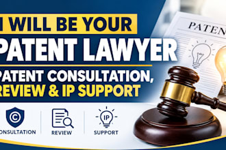 be your patent lawyer, patent consultation, review and IP support