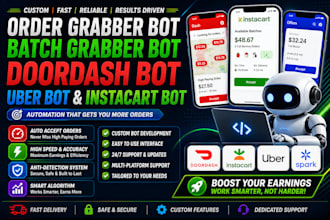 develop automated doordash auto claim bot instacart batch grabber bot uber bot