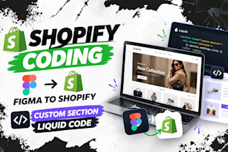 do shopify coding, figma to shopify and custom section liquid code