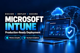 design and deploy microsoft intune with autopilot, security and compliance