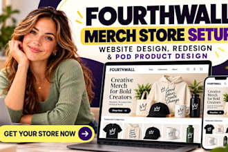 do fourthwall merch store setup, website design, redesign and pod product design