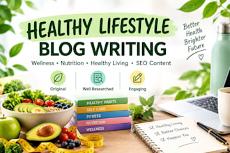 write engaging healthy lifestyle and wellness blog posts