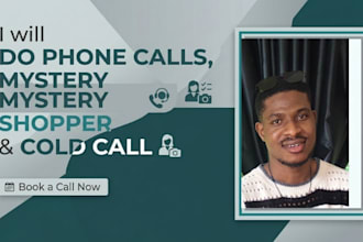 do phone calls, mystery shopper and be cold call