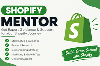 be your shopify dropshipping mentor, coach, ecommerce consultant and assistance