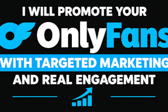 promote your onlyfans with targeted marketing and real engagement