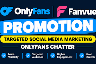 promote onlyfans fanvue using targeted social media marketing onlyfans chatter