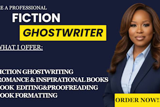 be your professional fiction  ghostwriter and  editor
