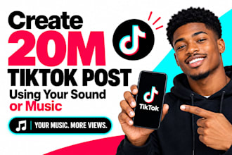 create 20m tiktok post using your sound or music promotion